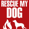 In case of fire rescue my dog Juliste