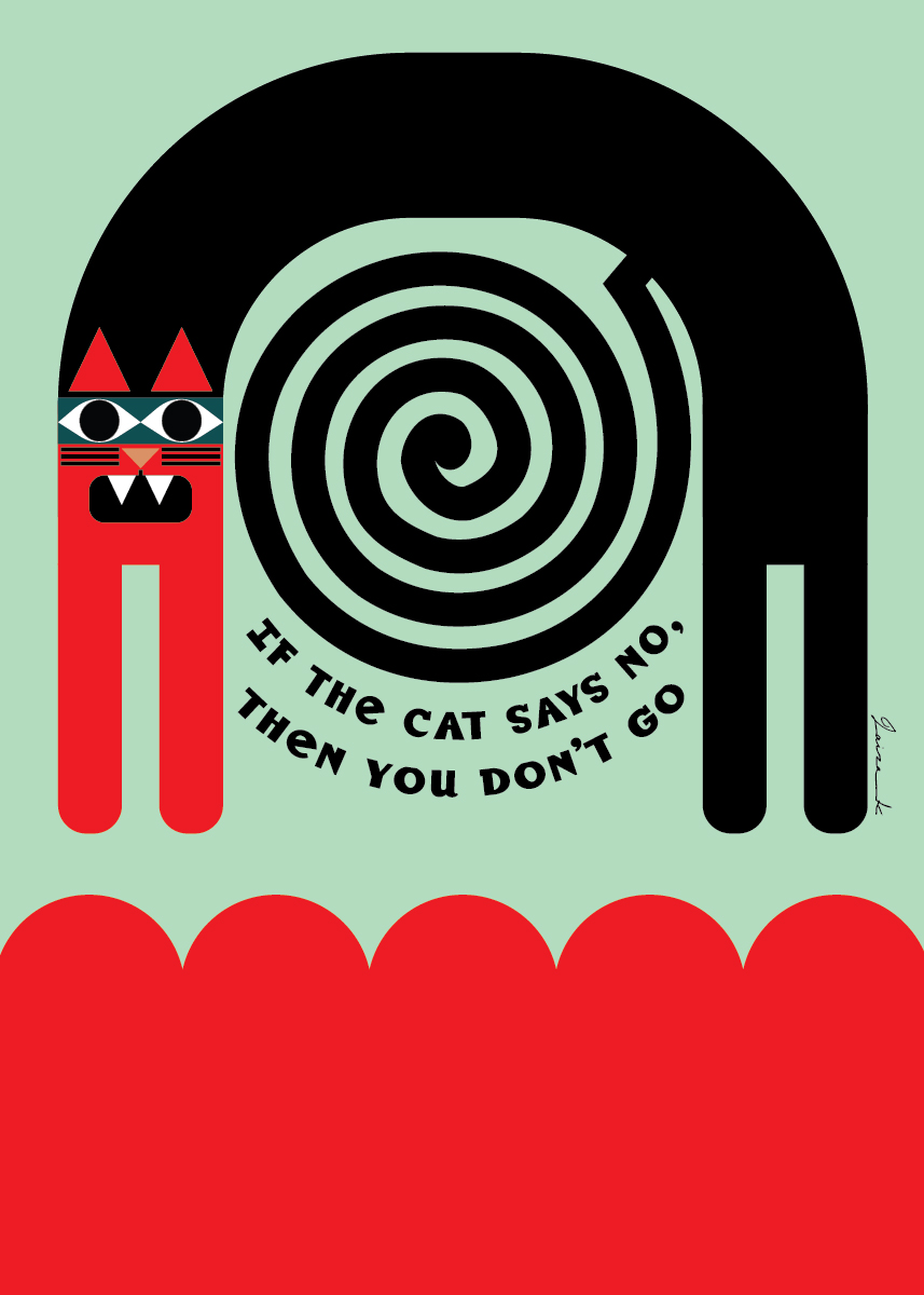 If the cat says no, then you don’t go Juliste